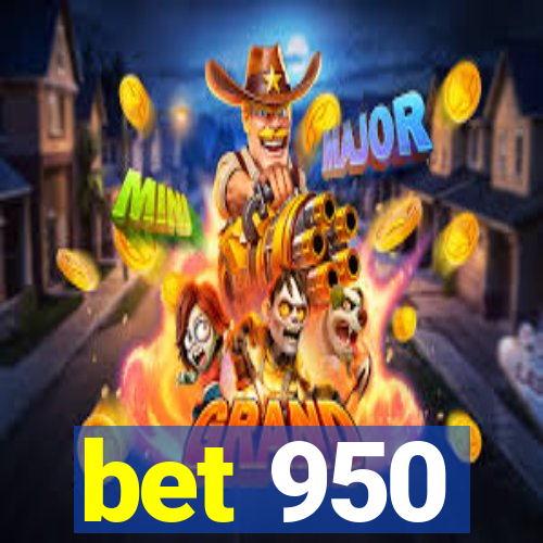 bet 950